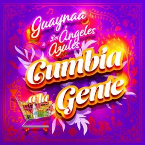 Guaynaa Ft. Los Ángeles Azules – Cumbia A La Gente